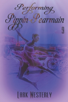 Performing Pippin Pearmain 9 by Lark Westerly