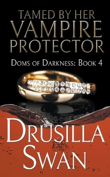 Tamed by Her Vampire Protector Drusilla Swan 9798223981473