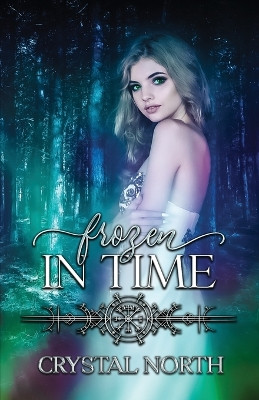 Frozen in Time: Only Time Will Tell Crystal North 9798675802371