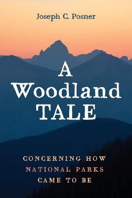 A Woodland Tale Joseph C Posner 9781666719024