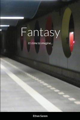 Fantasy by Ethan Sarem