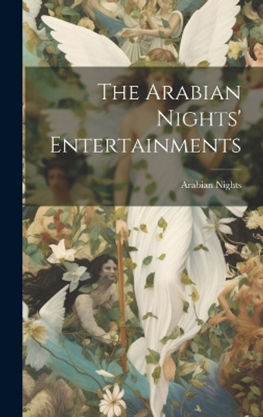 The Arabian Nights' Entertainments Arabian Nights 9781019640623