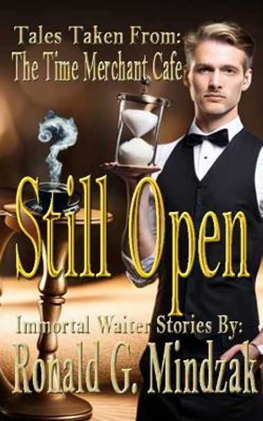 The Time Merchant Cafe - Still Open by Ronald G Mindzak