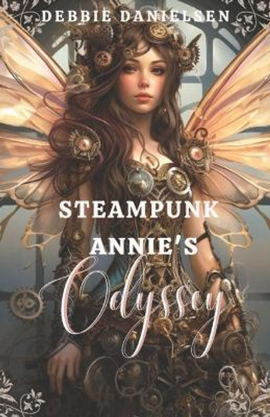 Steampunk Annie's Odyssey by Debbie Danielsen