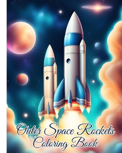 Outer Space Rockets Coloring Book by Thy Nguyen