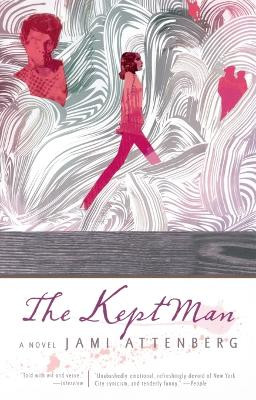 The Kept Man by Jami Attenberg