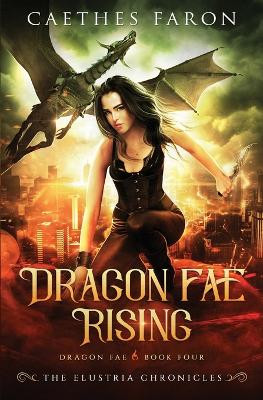 Dragon Fae Rising by Caethes Faron