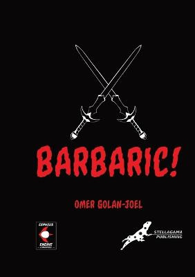 Barbaric! by Omer Golan-Joel