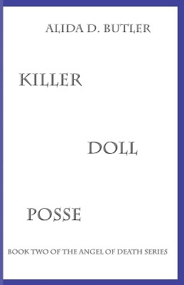 Killer Doll Posse by Alida D Butler