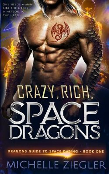 Crazy, Rich, Space Dragons by Michelle Ziegler