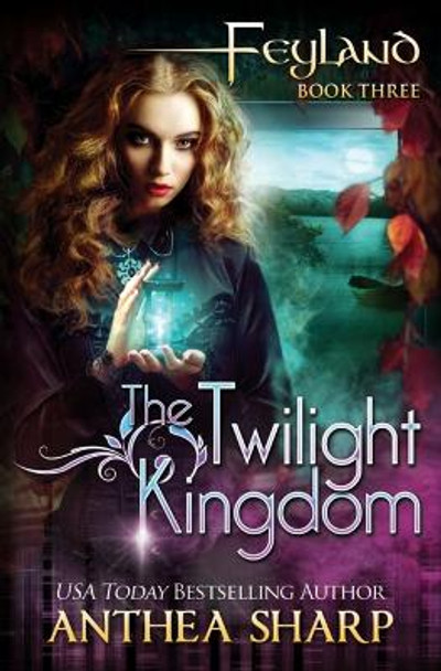 The Twilight Kingdom Anthea Sharp 9781680130072