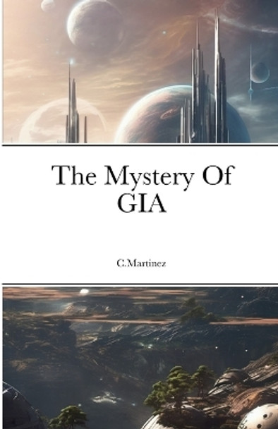 The Mystery Of GIA by C Martinez