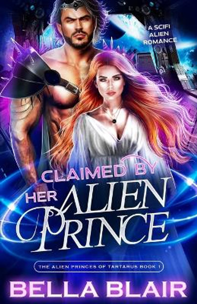 Claimed by her Alien Prince by Bella Blair