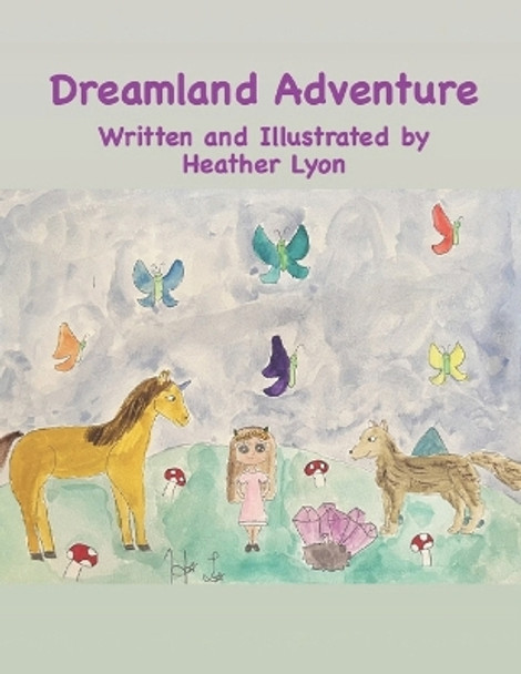 Dreamland Adventure by Heather M Lyon
