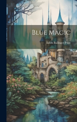 Blue Magic Edith Ballinger Price 9781019517000
