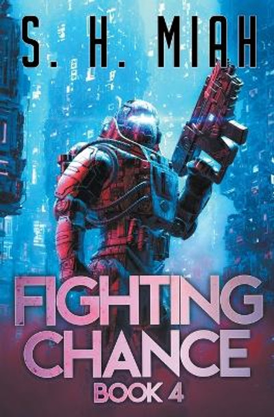 Fighting Chance Book 4 by S H Miah