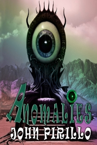 Anomalies John Pirillo 9798858904595