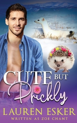 Cute But Prickly Zoe Chant 9798877470002