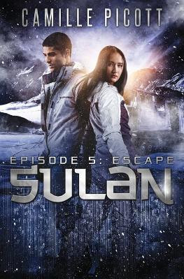 Sulan, Episode 5 by Camille Picott