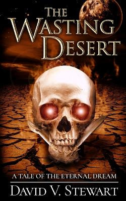 The Wasting Desert by David V Stewart