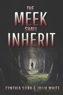 The Meek Shall Inherit by Julia White