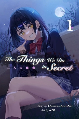 The Things We Do in Secret (Light Novel) Volume 1 by A20 Atwomaru