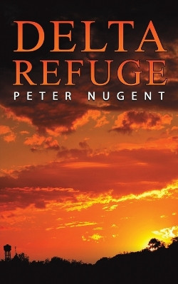 Delta Refuge by Peter Nugent