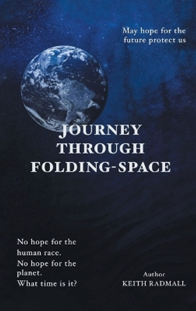 Journey Through Folding-Space Keith Radmall 9781959224877