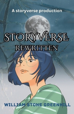 Storyverse; Rewritten by William Stone Greenhill