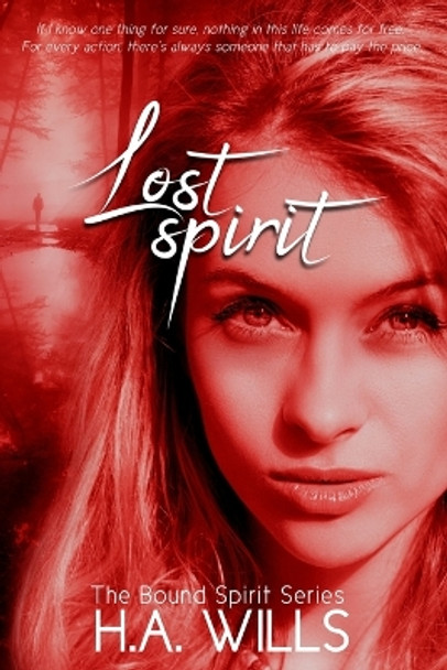 Lost Spirit: Book Four of The Bound Spirit Series H a Wills 9798845813718