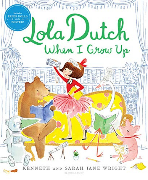 Lola Dutch When I Grow Up Kenneth Wright 9781681195544