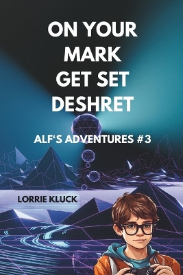 On Your Mark, Get Set, Deshret by Lorrie Kluck