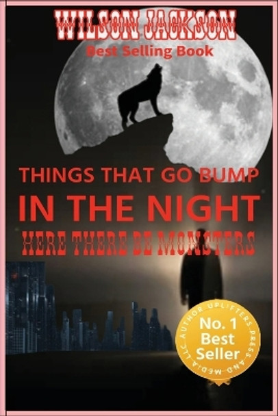 THINGS THAT GO BUMP IN THE NIGHT "Here There Be Monster": Here There Be Monsters Wilson Jackson 9781088075159