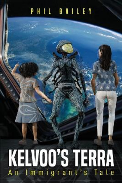 Kelvoo's Terra: An Immigrant's Tale Phil Bailey 9781778102455