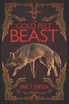 The Gold Pelt Beast by Mans T Jonsson