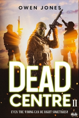 Dead Centre 2: Even The Wrong Can Be Right Sometimes! Owen Jones 9788835461098