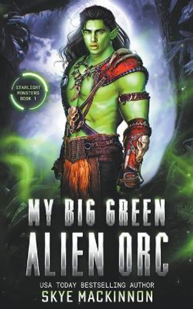 My Big Green Alien Orc by Skye MacKinnon