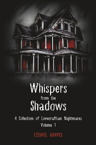 Whispers from the Shadows by Ezekiel Graves