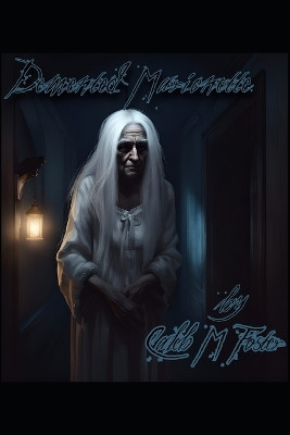 Demented Marionette by Caleb Foster