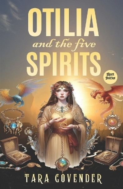 Otilia and the Five Spirits by Tara Govender