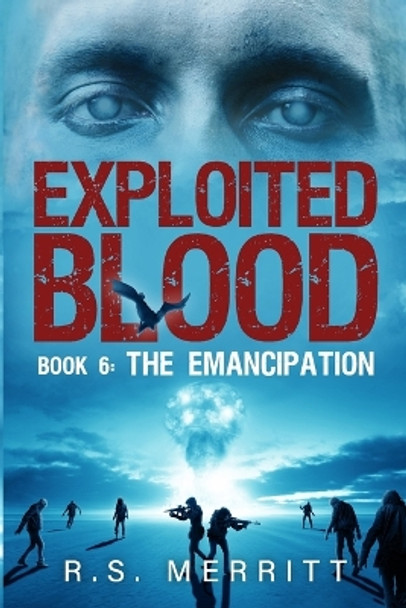 Exploited Blood: Book 6: The Emancipation R S Merritt 9798860076327