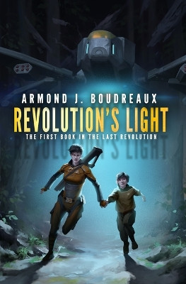 Revolution's Light by Armond J Boudreaux