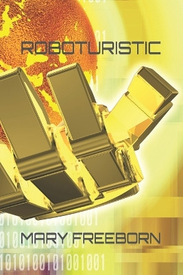 Roboturistic by Mary Freeborn