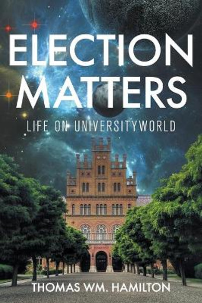 Election Matters by Thomas Wm Hamilton