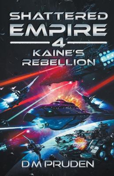 Kaine's Rebellion by D M Pruden
