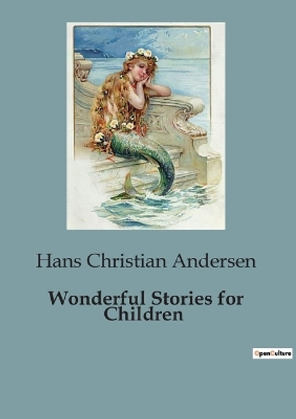 Wonderful Stories for Children Hans Christian Andersen 9791041829330