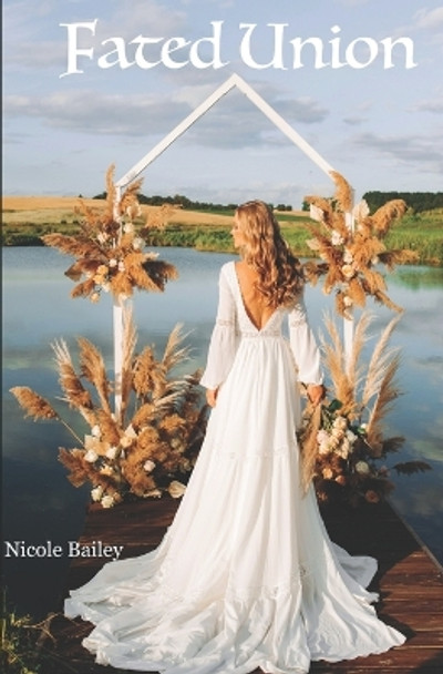 Fated Union by Nicole Bailey