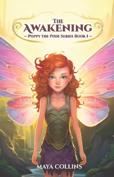 The Awakening (Poppy the Pixie Series Book 1) Maya Collins 9798851268076