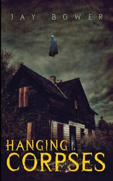 Hanging Corpses by Jay Bower