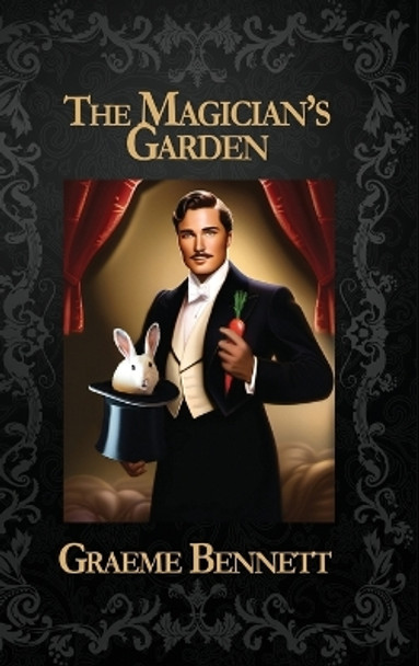 The Magician's Garden (Deluxe Edition) by Graeme Bennett